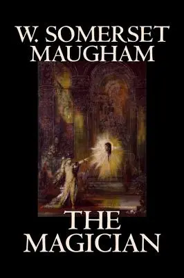 Magicianul de W. Somerset Maugham, Horror, Clasici, Literar - The Magician by W. Somerset Maugham, Horror, Classics, Literary