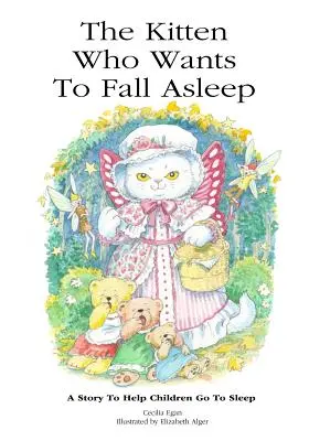 Pisoiul care vrea să adoarmă: O poveste pentru a-i ajuta pe copii să adoarmă - The Kitten Who Wants To Fall Asleep: A Story to Help Children Go To Sleep