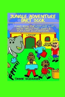 Jungle Adventure Fart Book: Carte amuzantă pentru copii cu vârste cuprinse între 6 și 10 ani, cu glume despre pârțuri mirositoare și ilustrații flatulente - versiune color - Jungle Adventure Fart Book: Funny Book For Kids Age 6-10 With Smelly Fart Jokes & Flatulent Illustrations - Color Version