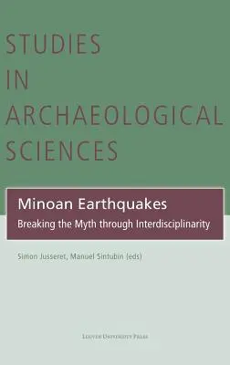 Minoan Earthquakes: Spargerea mitului prin interdisciplinaritate - Minoan Earthquakes: Breaking the Myth Through Interdisciplinarity