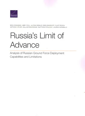 Limita de avans a Rusiei: Analiza capacităților și limitelor de desfășurare a forțelor terestre rusești - Russia's Limit of Advance: Analysis of Russian Ground Force Deployment Capabilities and Limitations