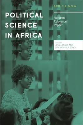 Știința politică în Africa: Libertate, relevanță, impact - Political Science in Africa: Freedom, Relevance, Impact