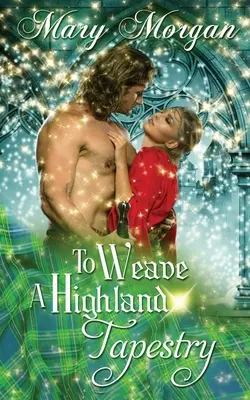 Pentru a țese o tapiserie Highland - To Weave A Highland Tapestry