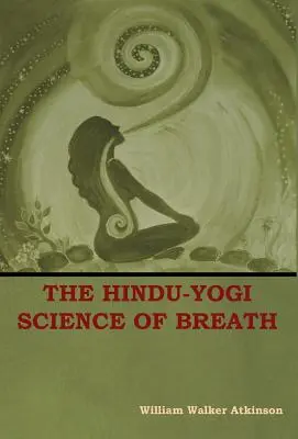 Știința hindusă yoghină a respirației - The Hindu-Yogi Science of Breath