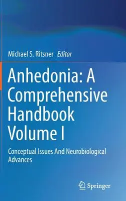 Anhedonia: Un manual cuprinzător Volumul I: Probleme conceptuale și progrese neurobiologice - Anhedonia: A Comprehensive Handbook Volume I: Conceptual Issues and Neurobiological Advances