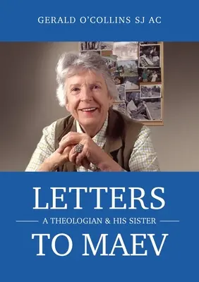 Scrisori către Maev: Un teolog și sora sa - Letters to Maev: A Theologian and His Sister