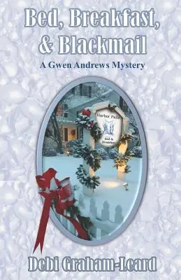 Pat, mic dejun și șantaj: Un mister Gwen Andrews - Bed, Breakfast, & Blackmail: A Gwen Andrews Mystery