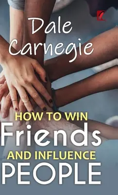 Cum să câștigi prieteni și să influențezi oamenii - How to win friends and influence people