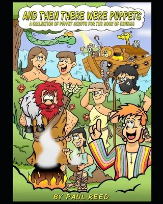 Și apoi au fost păpușile: O colecție de scenarii de păpuși pentru Cartea Genezei - And Then There Were Puppets: A Collection of Puppet Scripts for the Book of Genesis