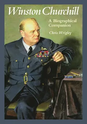 Winston Churchill: Un însoțitor biografic - Winston Churchill: A Biographical Companion