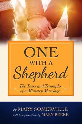 Unul cu un păstor: Lacrimile și triumfurile unei căsnicii pastorale - One with a Shepherd: The Tears and Triumphs of a Ministry Marriage