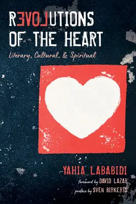 Revoluții ale inimii: Literare, culturale și spirituale - Revolutions of the Heart: Literary, Cultural, & Spiritual