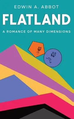 Flatland: Un roman de multe dimensiuni (By a Square) - Flatland: A Romance of Many Dimensions (By a Square)