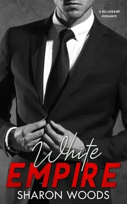 Imperiul alb: Un roman cu miliardari - White Empire: A Billionaire Romance