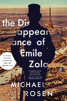 Dispariția lui Emile Zola: O poveste de dragoste, literatură și cazul Dreyfus - The Disappearance of Emile Zola: A Story of Love, Literature, and the Dreyfus Case