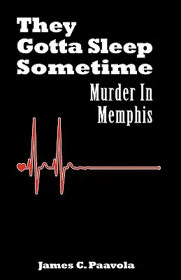 They Gotta Sleep Sometime: Crimă în Memphis - They Gotta Sleep Sometime: Murder in Memphis