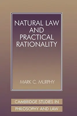 Dreptul natural și raționalitatea practică - Natural Law and Practical Rationality