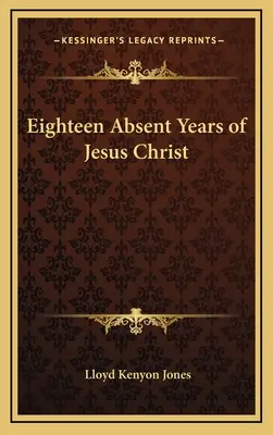 Optsprezece ani de absență ai lui Iisus Hristos - Eighteen Absent Years of Jesus Christ