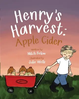 Recolta lui Henry: Cidru de mere - Henry's Harvest: Apple Cider