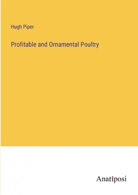 Profitable and Ornamental Poultry