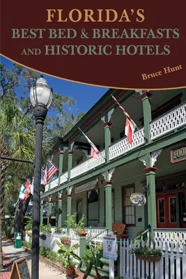 Cele mai bune Bed & Breakfasts și hoteluri istorice din Florida - Florida's Best Bed & Breakfasts and Historic Hotels