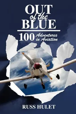 Out of the Blue: 100 de aventuri în aviație - Out of the Blue: 100 Adventures In Aviation