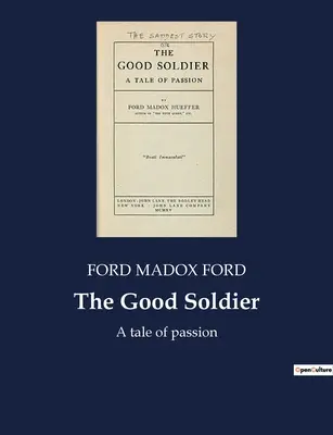 The Good Soldier: O poveste de pasiune - The Good Soldier: A tale of passion