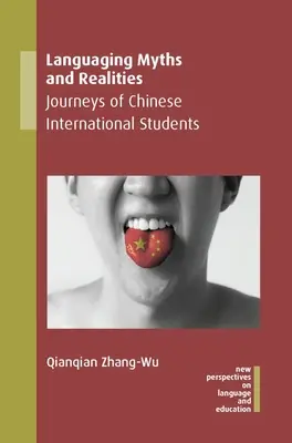Languaging Myths and Realities: Călătoriile studenților internaționali chinezi - Languaging Myths and Realities: Journeys of Chinese International Students