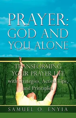 Rugăciune: Dumnezeu și tu singur - Prayer: God and You Alone