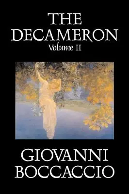 Decameron, Volumul II din II de Giovanni Boccaccio, Fiction, Classics, Literary - The Decameron, Volume II of II by Giovanni Boccaccio, Fiction, Classics, Literary
