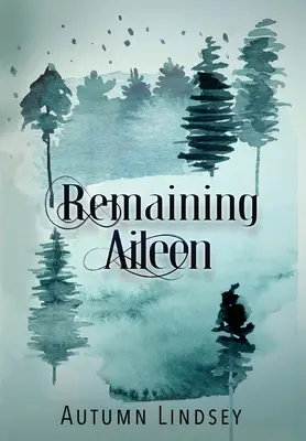 Remaining Aileen: Cartea întâi - Remaining Aileen: Book One