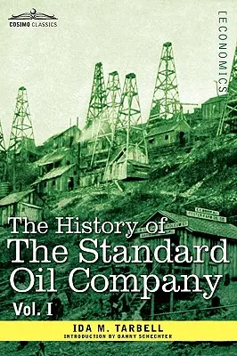 Istoria Standard Oil Company, vol. I (în două volume) - The History of the Standard Oil Company, Vol. I (in Two Volumes)