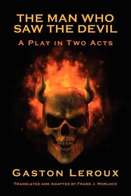 Omul care l-a văzut pe diavol: O piesă în două acte - The Man Who Saw the Devil: A Play in Two Acts