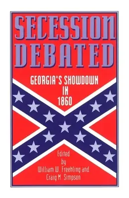 Dezbaterea secesiunii: Confruntarea din Georgia în 1860 - Secession Debated: Georgia's Showdown in 1860