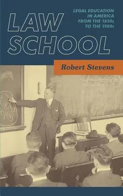 Școala de drept: Educația juridică în America din anii 1850 până în anii 1980 [1983] - Law School: Legal Education in America from the 1850s to the 1980s [1983]