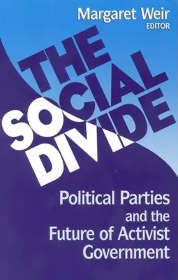 Diviziunea socială: Partidele politice și viitorul guvernării activiste - The Social Divide: Political Parties and the Future of Activist Government