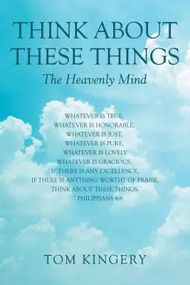 Gândiți-vă la aceste lucruri: Mintea cerească - Think About These Things: The Heavenly Mind