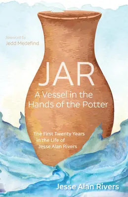 Jar: Un vas în mâinile olarului (A Vessel in the Hands of the Potter) - Jar: A Vessel in the Hands of the Potter