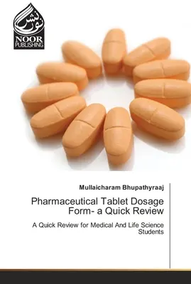 Forma de dozare a comprimatelor farmaceutice - o revizuire rapidă - Pharmaceutical Tablet Dosage Form- a Quick Review