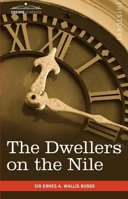 Locuitorii de pe Nil: Capitole despre viața, literatura, istoria și obiceiurile egiptenilor antici - The Dwellers on the Nile: Chapters on the Life, Literature, History and Customs of the Ancient Egyptians