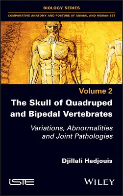 The Skull of Quadruped and Bipedal Vertebrates: Variații, anomalii și patologii articulare - The Skull of Quadruped and Bipedal Vertebrates: Variations, Abnormalities and Joint Pathologies