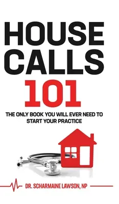 Housecalls 101: Singura carte de care veți avea nevoie pentru a vă începe practica - Housecalls 101: The only book you will need to start your practice