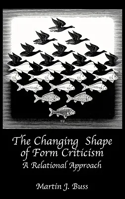 The Changing Shape of Form Criticism: O abordare relațională - The Changing Shape of Form Criticism: A Relational Approach