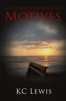 Motive: A doua carte din seria Casey Rickman - Motives: Second Book of the Casey Rickman Series