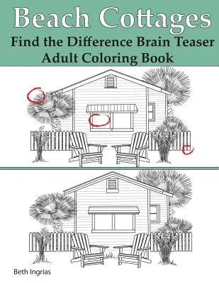 Beach Cottages: Găsește diferența Puzzle de rezolvare a problemelor creierului Carte de colorat pentru adulți - Beach Cottages: Find the Difference Brain Teaser Puzzle Adult Coloring Book