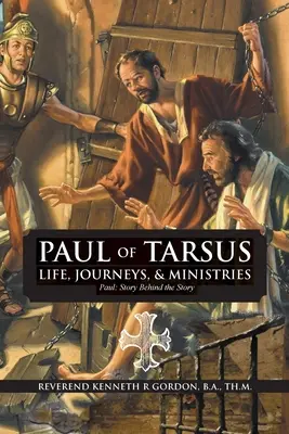 PAUL OF TARSUS Life, Journeys, & Ministries: Paul: Povestea din spatele poveștii - PAUL OF TARSUS Life, Journeys, & Ministries: Paul: Story Behind the Story