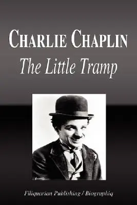Charlie Chaplin - Micul vagabond (Biografie) - Charlie Chaplin - The Little Tramp (Biography)