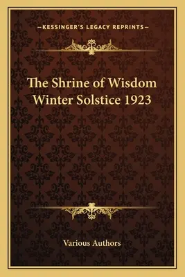 The Shrine of Wisdom Solstițiul de iarnă 1923 - The Shrine of Wisdom Winter Solstice 1923