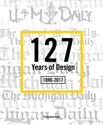 127 de ani de design 1890-2017: The Michigan Daily - 127 Years of Design 1890-2017: The Michigan Daily