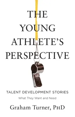Perspectiva tânărului atlet: Povești despre dezvoltarea talentelor: Ce vor și de ce au nevoie - The Young Athlete's Perspective: Talent Development Stories: What They Want and Need